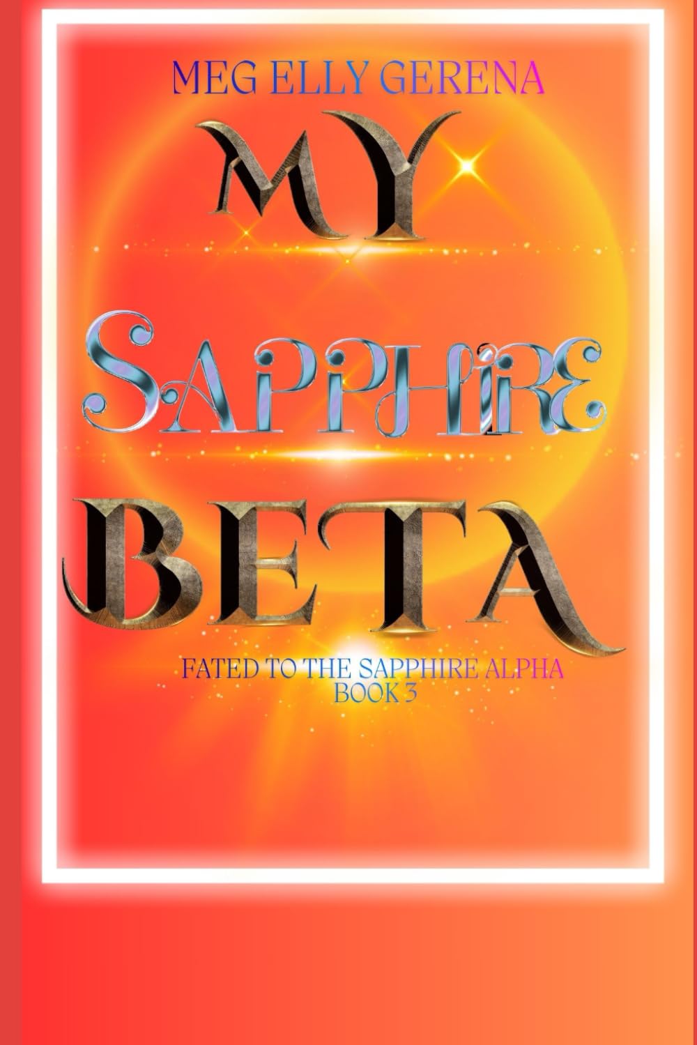 Fated To The Sapphire Alpha Book 2: My Sapphire Beta