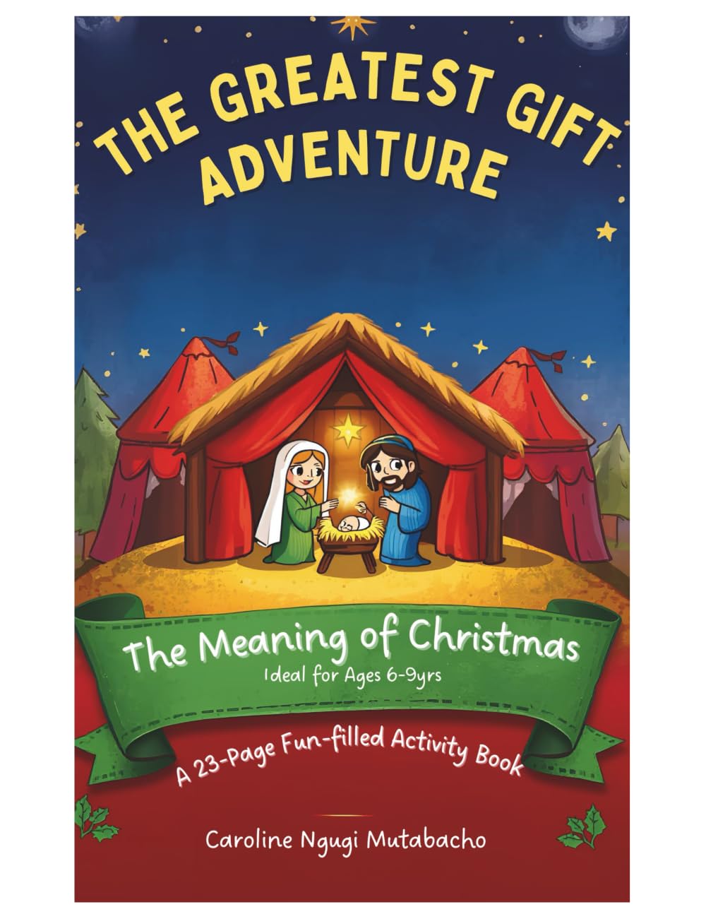 The Greatest Gift: The True Meaning of Christmas: The Ultimate Christmas Activity Book