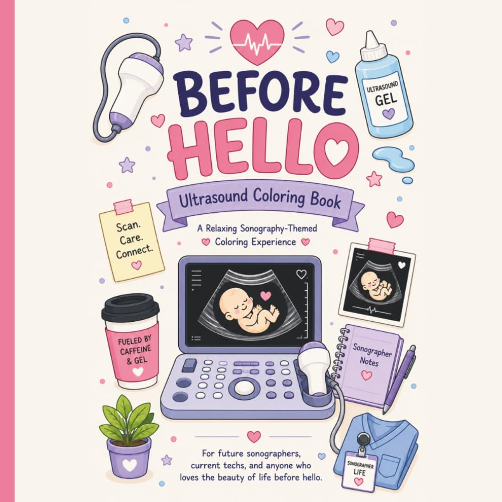 Before Hello: Ultrasound Coloring Book: A Relaxing Sonography Themed Coloring Experience