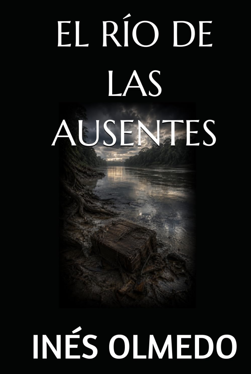EL RÍO DE LAS AUSENTES