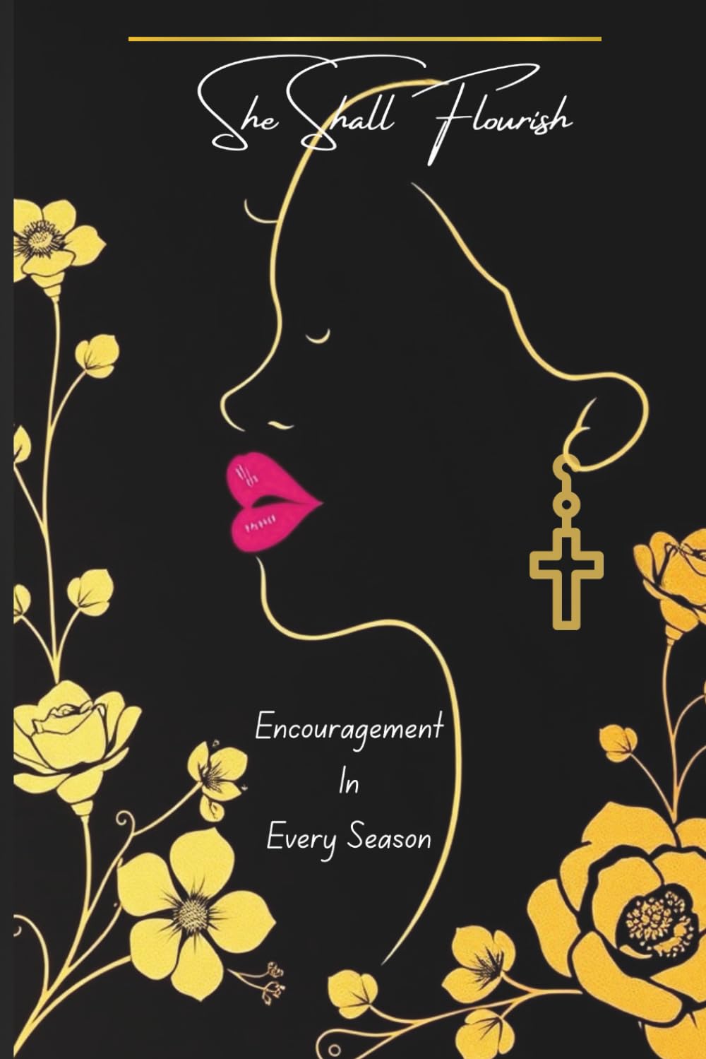 She Shall Flourish: Encouragement For Women In Every Season