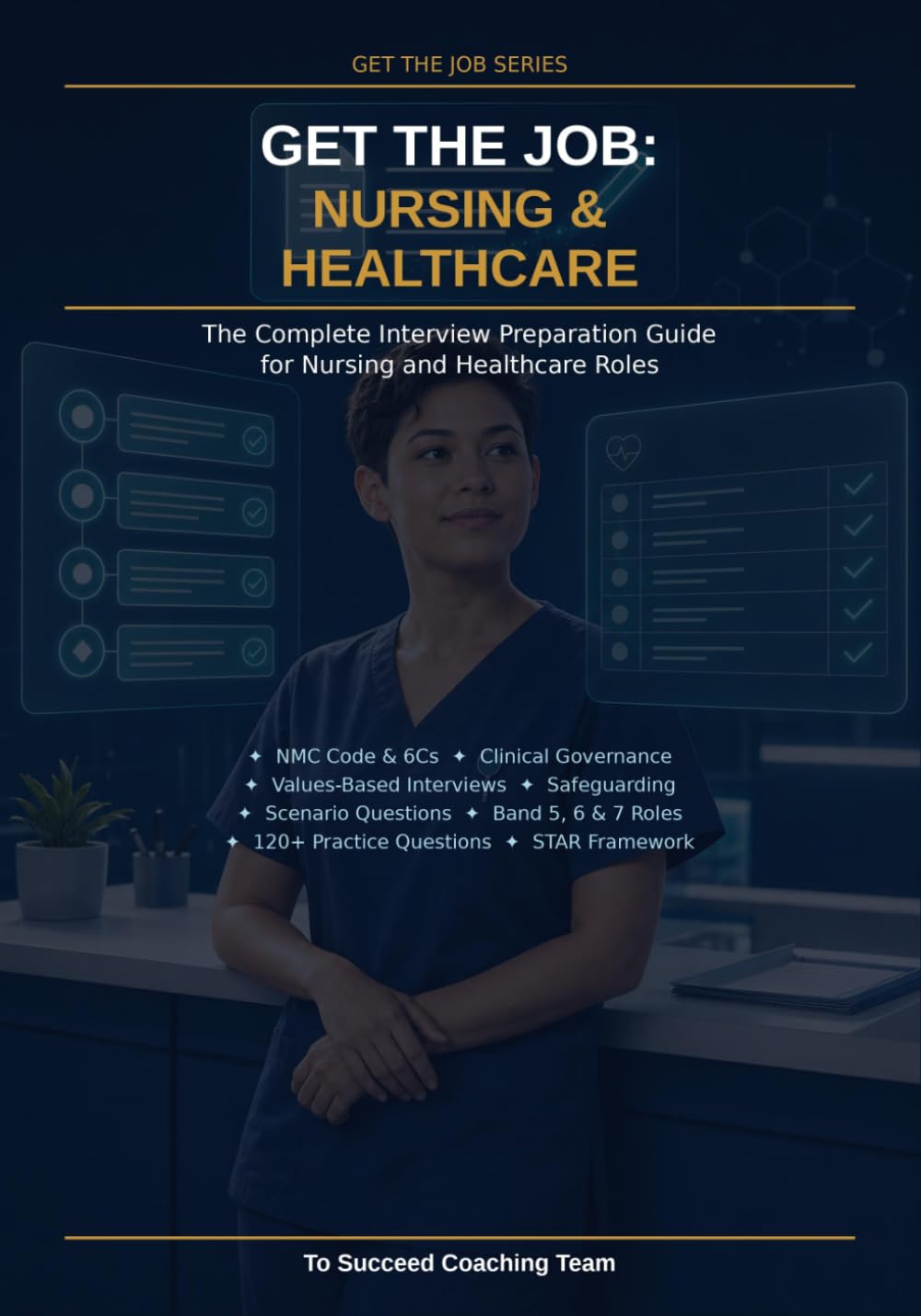 Get the Job: Nursing & Healthcare: Interview Preparation for Nurses and Healthcare Professionals