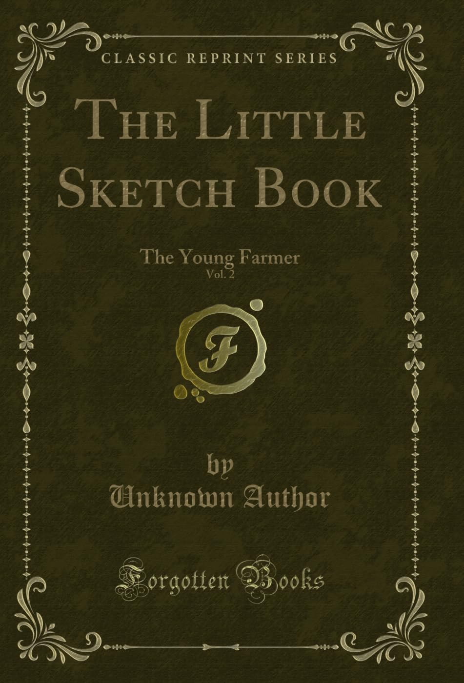 The Little Sketch Book, Vol. 2: The Young Farmer (Classic Reprint)
