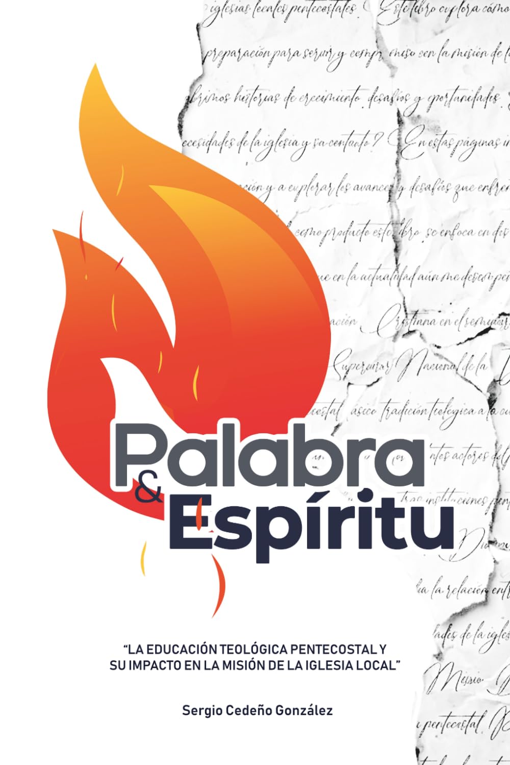 Palabra & Espíritu: La educación Teológica Pentecostal y su impacto en la misión de la Iglesia local