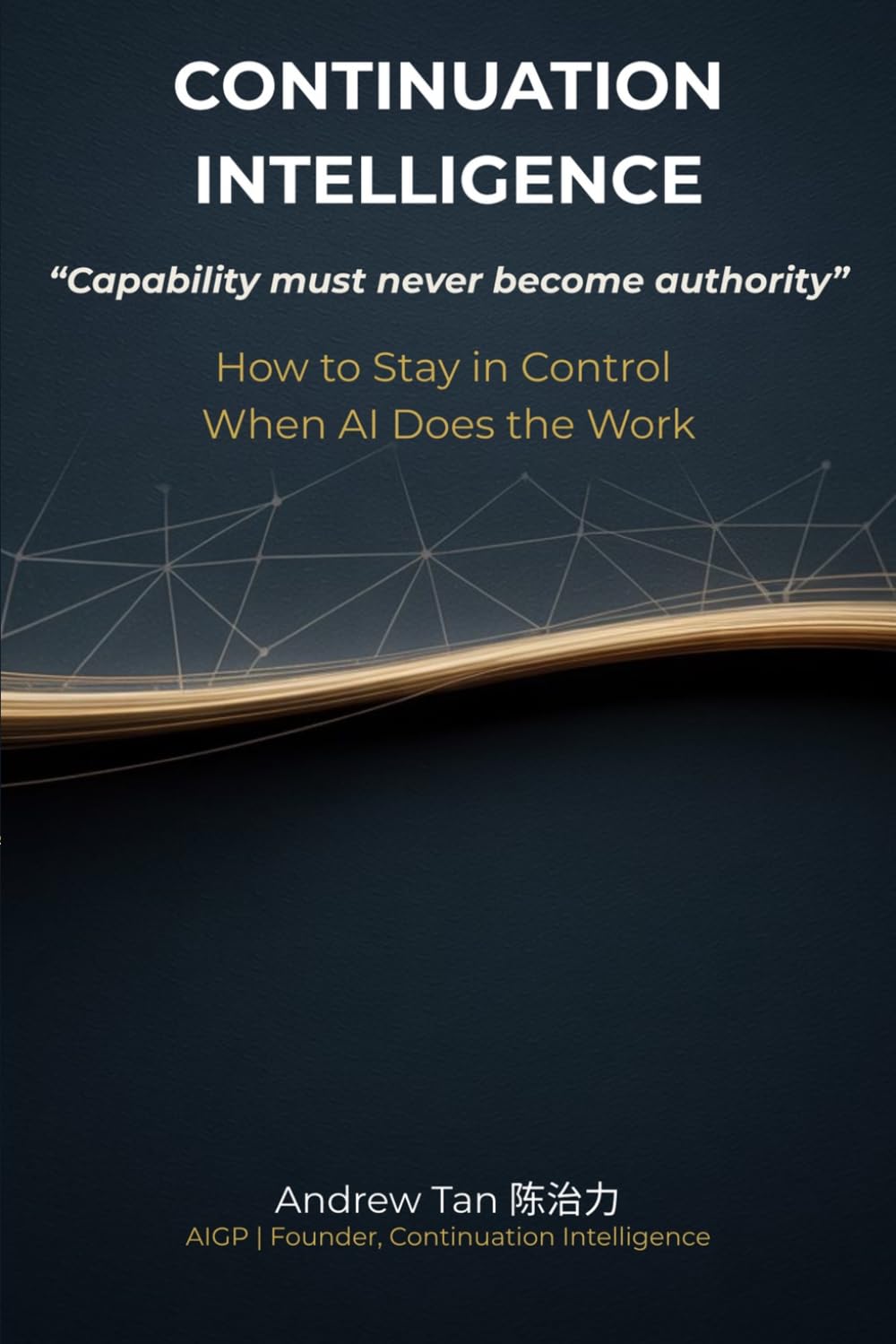 Continuation Intelligence: How to Stay in Control When AI Does the Work
