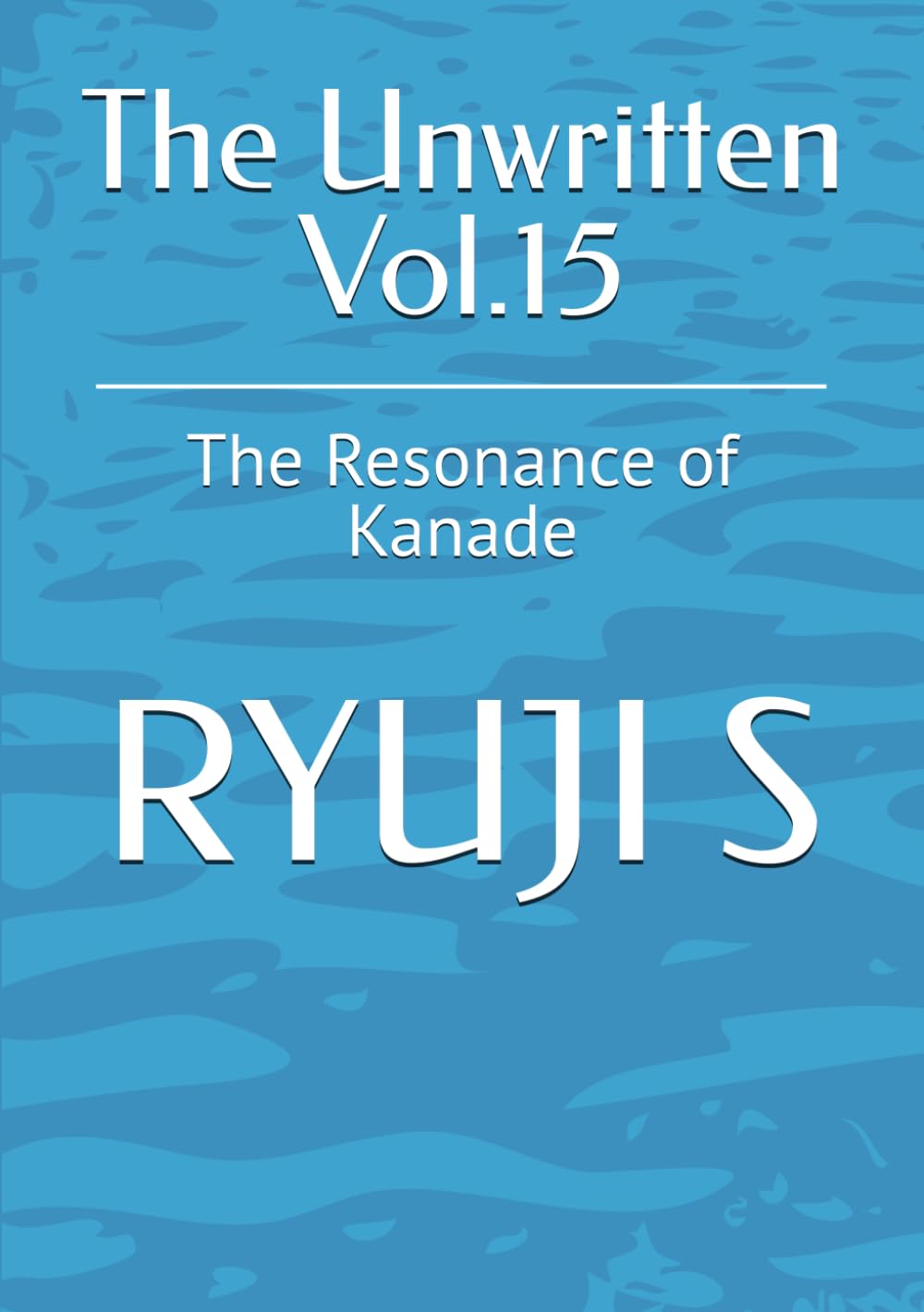 The Unwritten Vol.15: The Resonance of Kanade