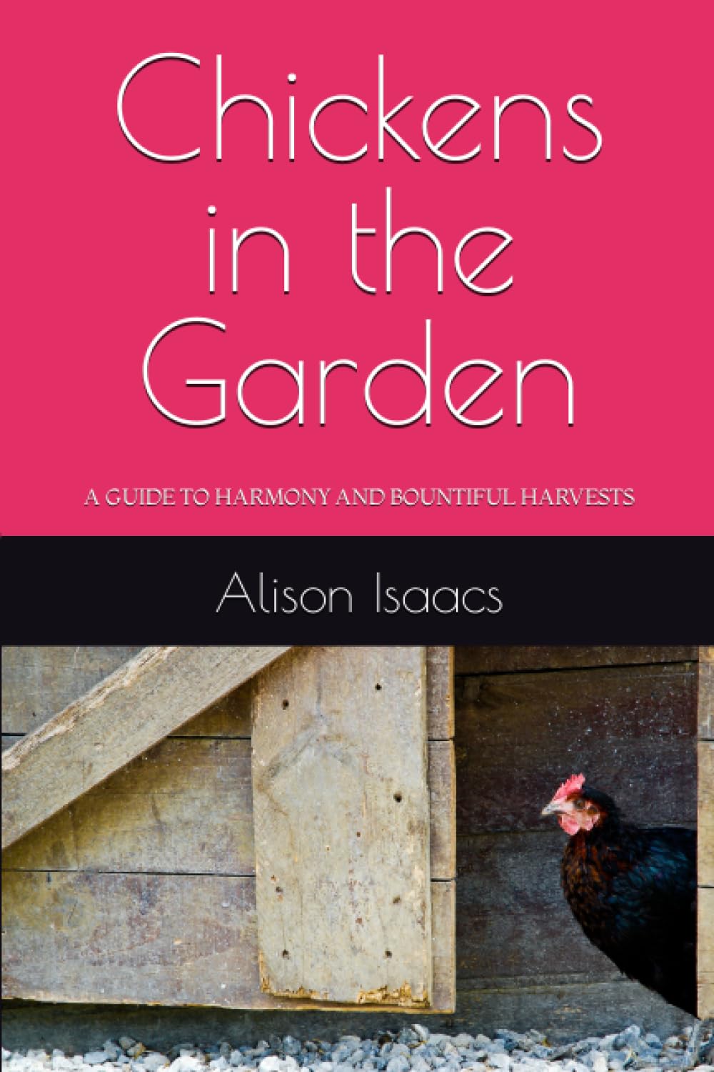 Chickens in the Garden: A Guide to Harmony and Bountiful Harvests