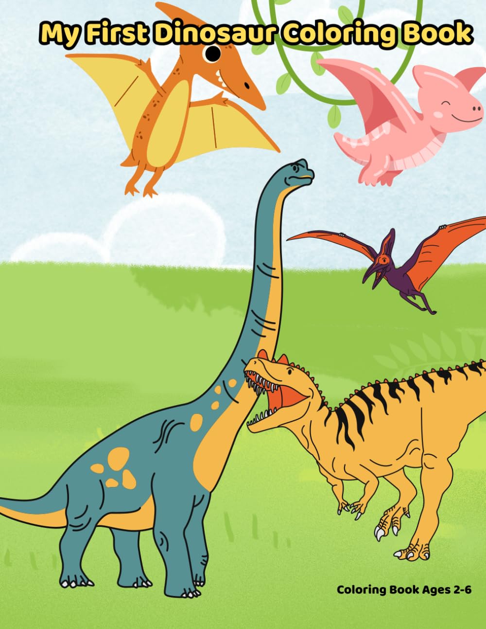 My First Dinosaur Coloring Book: Fun and Easy Coloring Pages for Toddlers and Preschool Kids