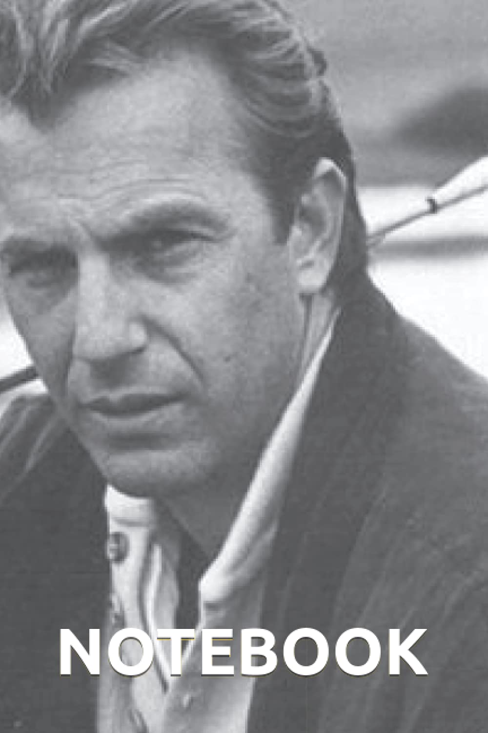 Kevin Costner Notebook: Perfect Diary for Fans - Great for Christmas / Birthday Gifts 6" x 9" inches : Soft Matte Cover and 120 Premium Paper, ideal Gif