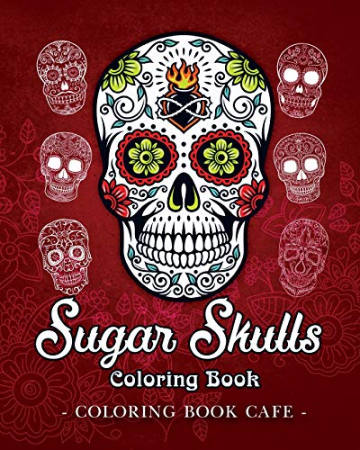 Sugar Skulls Coloring Book: A Coloring Book for Adults Featuring Fun Day of the Dead Sugar Skull Des - //coolthings.us