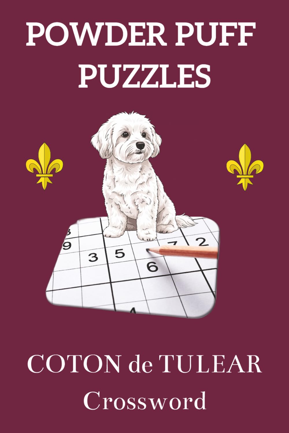 Coton de Tulear Crossword: 55 Crossword Puzzles for Coton Lovers | 6" x 9" | 110 pages | 55 Puzzles | Solutions Included (Powder Puff Puzzles)
