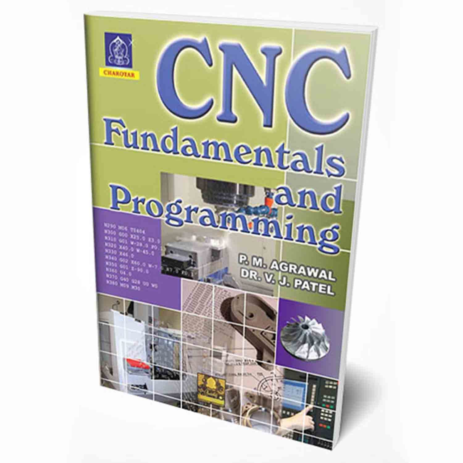 CNC Fundamentals and Programming : P. M. Agrawal, Dr. V. J. Patel ...
