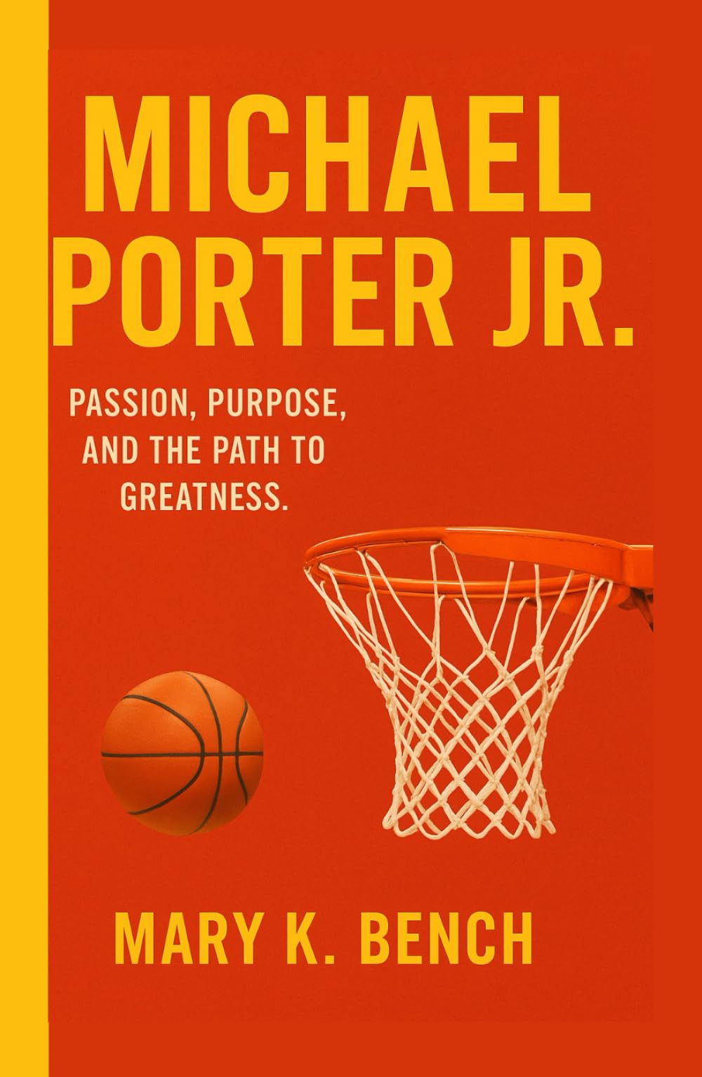 Michael Porter Jr.: Passion, purpose, and the path to greatness.