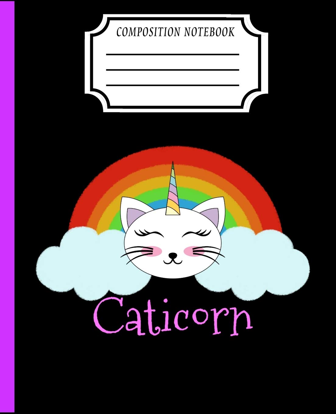 Caticorn: Cute Funny Cat Unicorn Rainbow Wide Ruled Lined Composition Notebook Journal 7.5 x 9.25 120 Pages