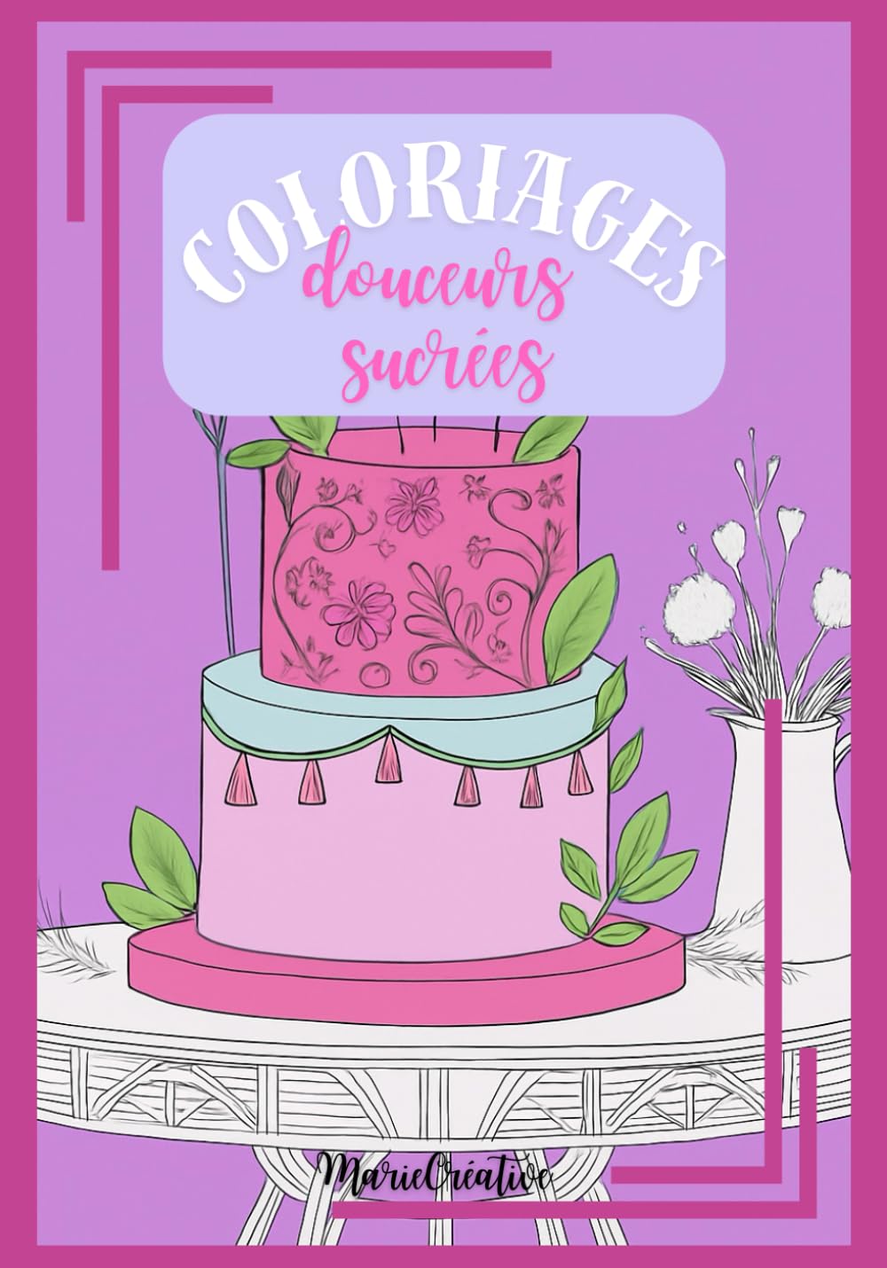 Coloriages : douceurs sucrées: Livre de coloriages adulte, 35 pages encadrées de dessins détaillés, pages verso blanche