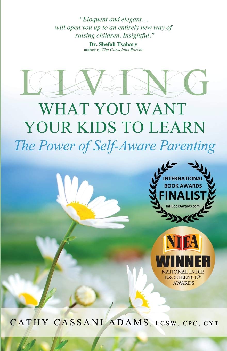 Living What You Want Your Kids to Learn: The Power of Self-Aware Parenting