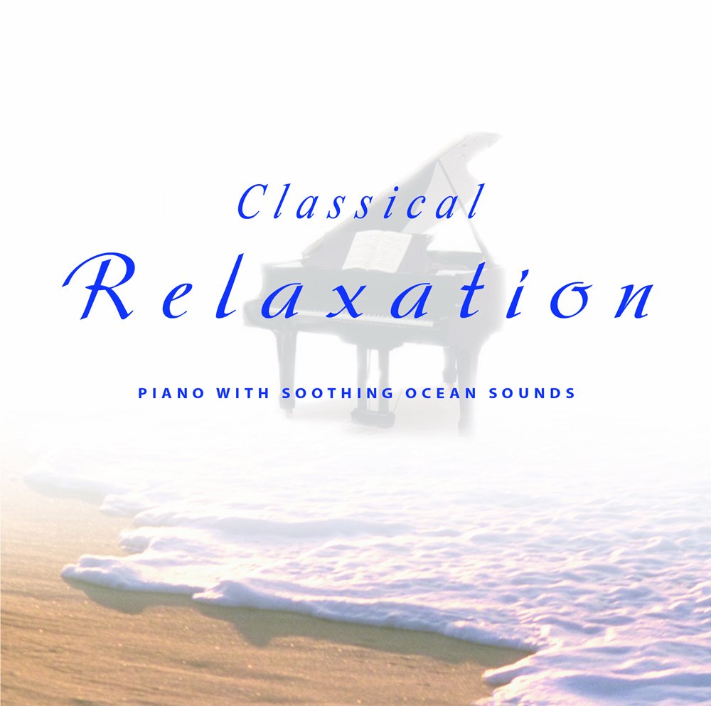 Classical Relaxation: Piano with Soothing Ocean Sounds