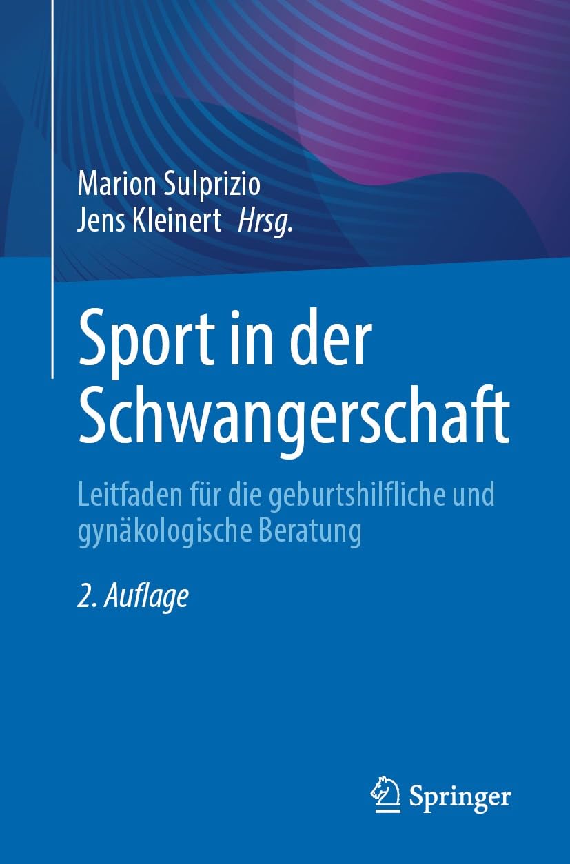 Sport in der Schwangerschaft: Leitfaden für die geburtshilfliche und gynäkologische Beratung
