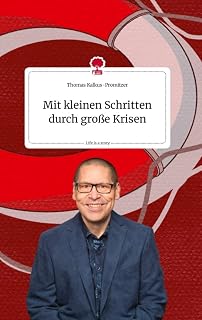 Mit kleinen Schritten durch große Krisen: Life is a Story