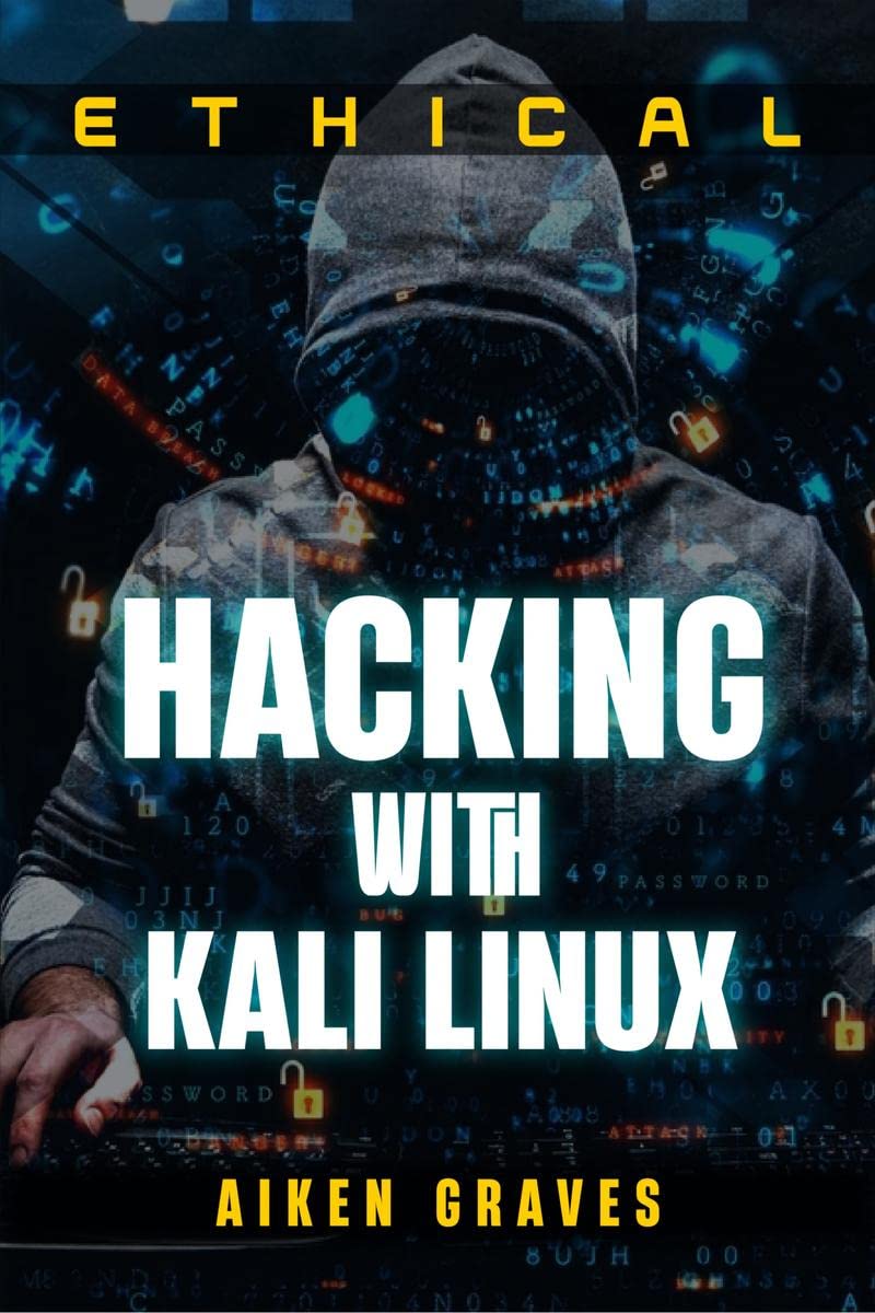 Buy ETHICAL HACKING WITH KALI LINUX : Learn How to Hack Like a Pro in a ...