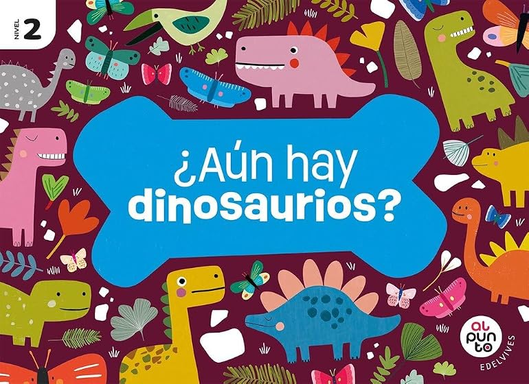 ¿Aún Hay Dinosaurios? Nivel 2 4 Años Proyecto al Punto 2026