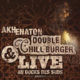  Double Chill Burger 2 CD / Live au Docks des Suds DVD (Coffret 2 CD + 1 DVD)