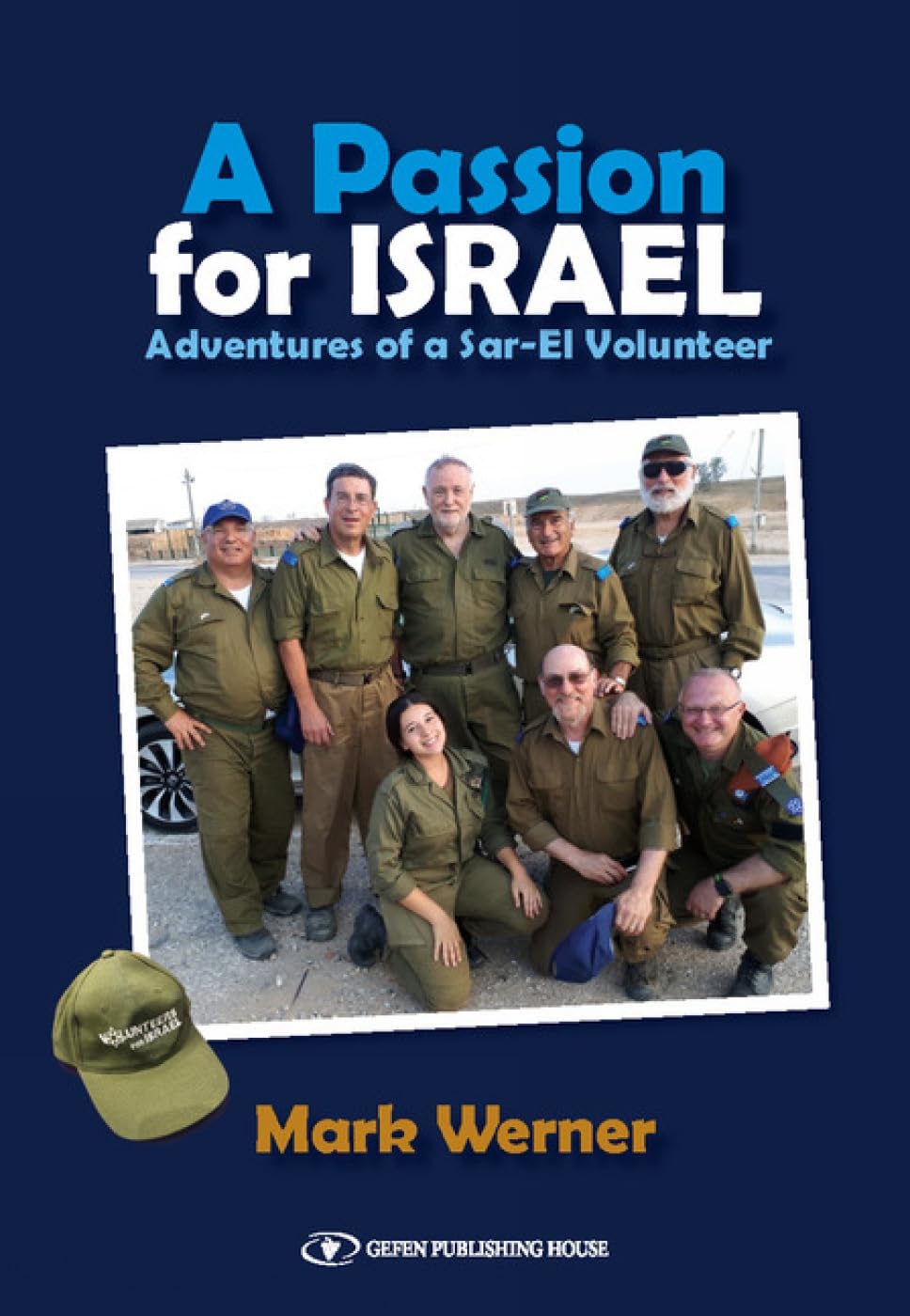 A PASSION FOR ISRAEL: ADVENTURES OF A SAR-EL VOLUNTEER
