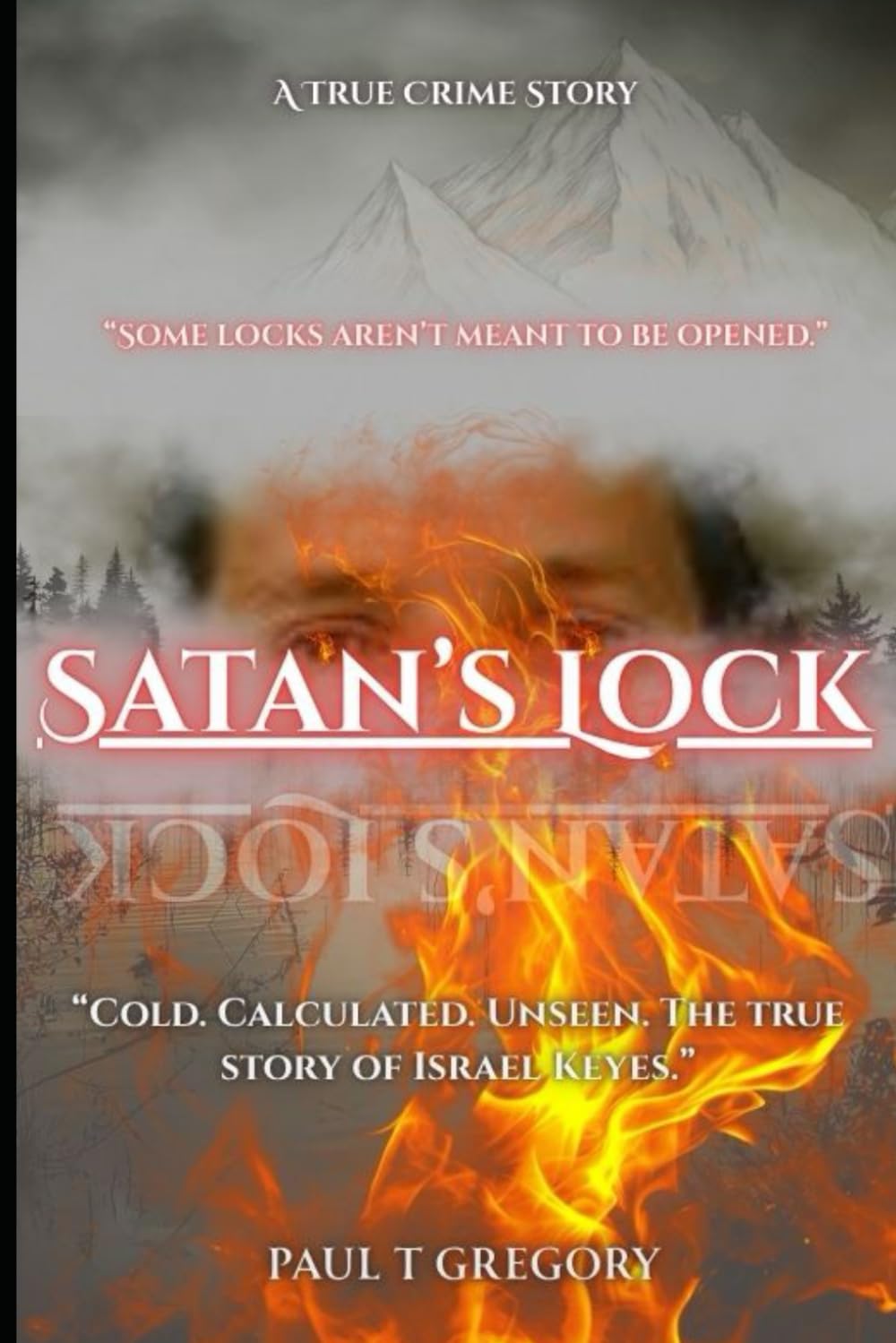 Satan's Lock: A True Crime Story (A True Crime Collection)