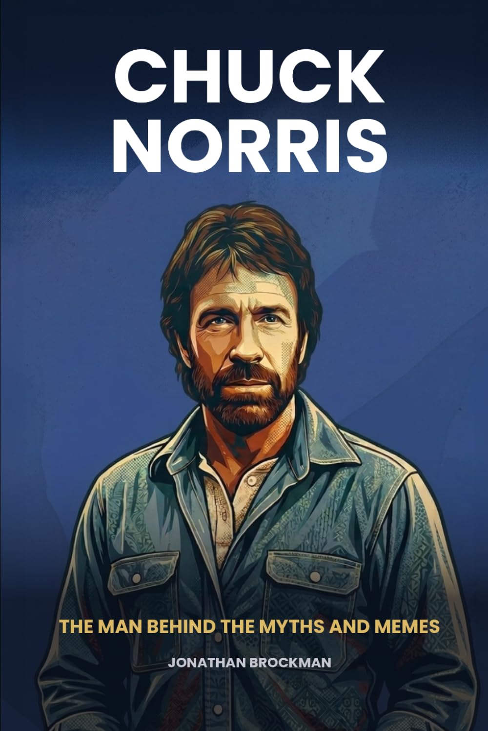 Chuck Norris: The Man Behind the Myths and Memes