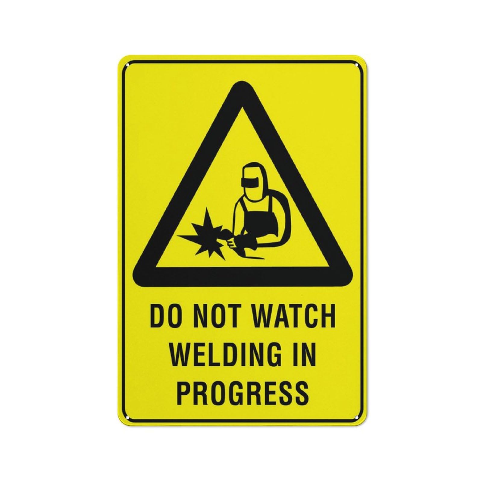 Do Not Watch Welding In Progress Sign, 8x12 Inch Weather Resistant Metal Aluminum, Indoor/Outdoor Use