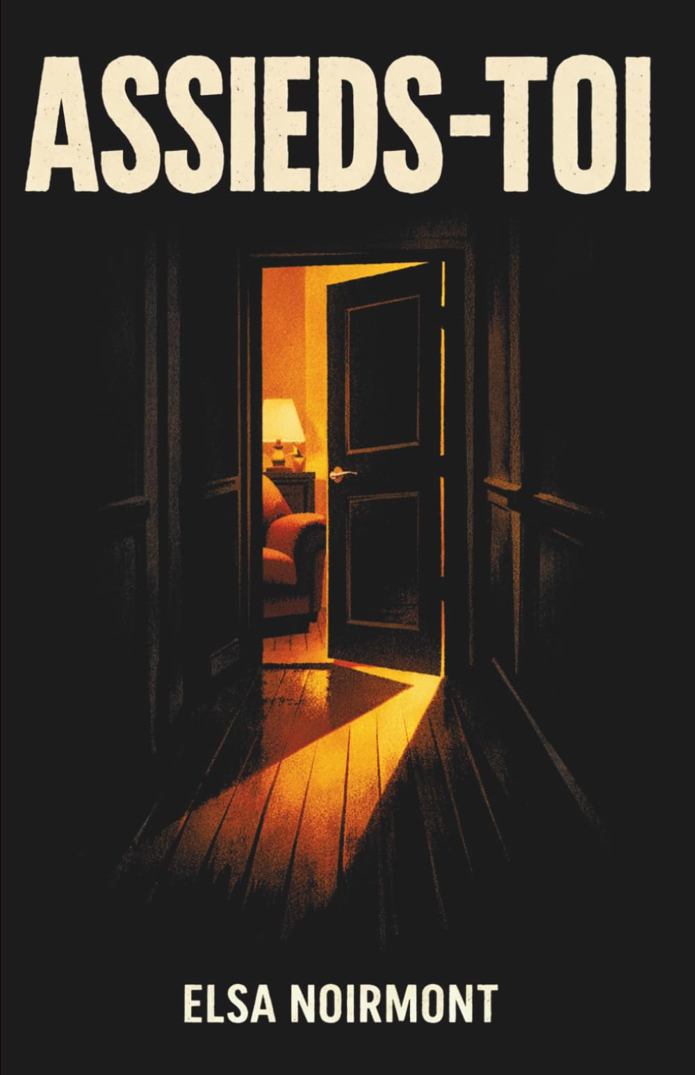 Assieds-toi: Un thriller psychologique français