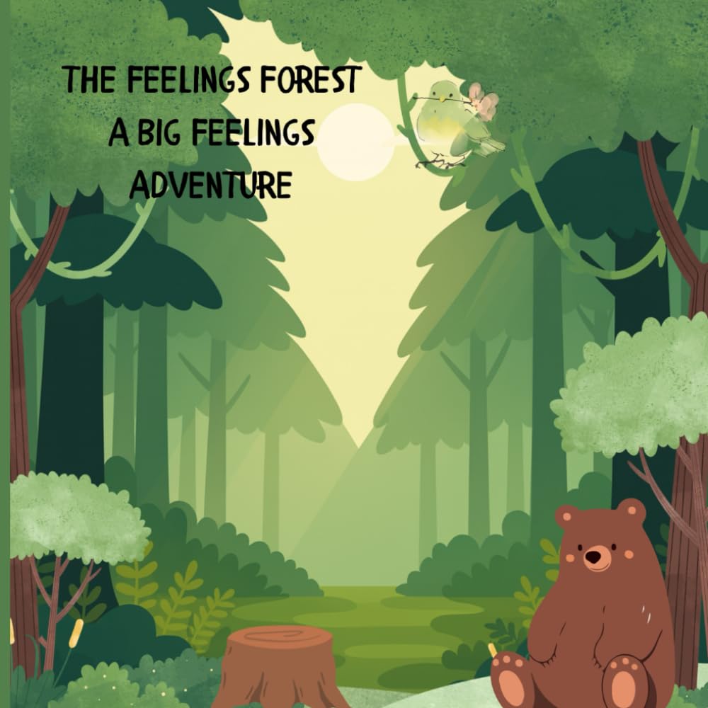The Feelings Forest: A Big Feelings Adventure