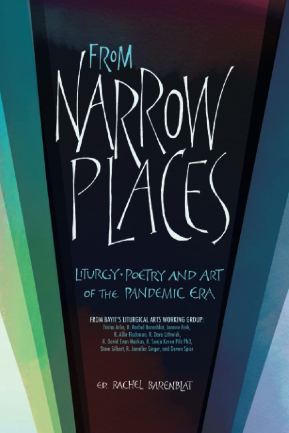 From Narrow Places: Poetry, Liturgy, and Art of the Pandemic Era