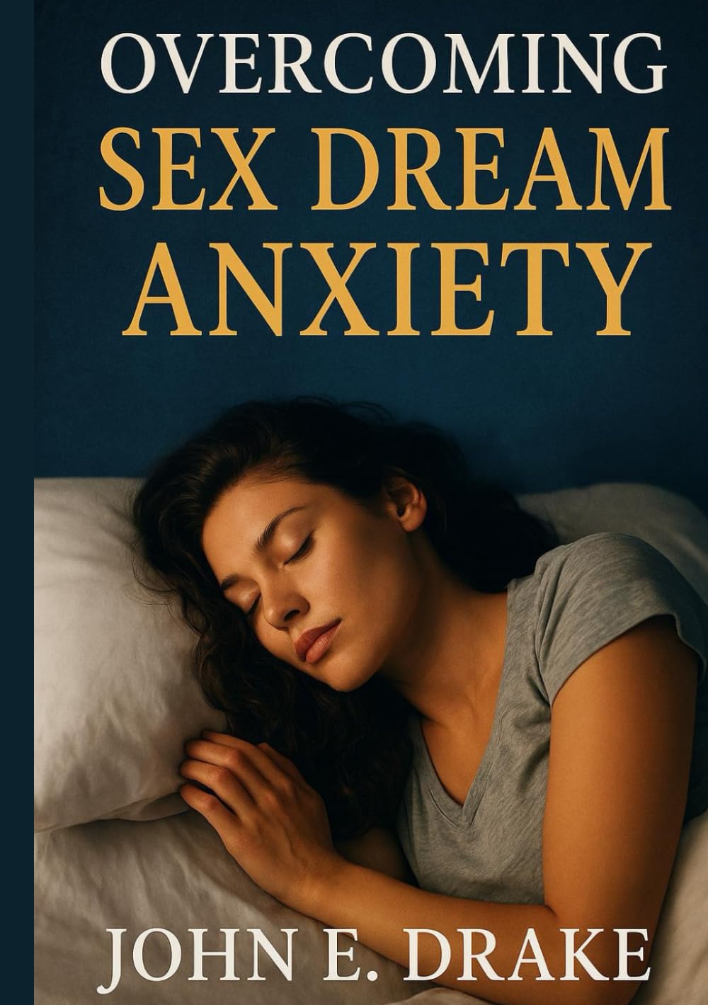 Overcoming Sex Dream Anxiety: Unveiling the Enigma of Sex Dreams