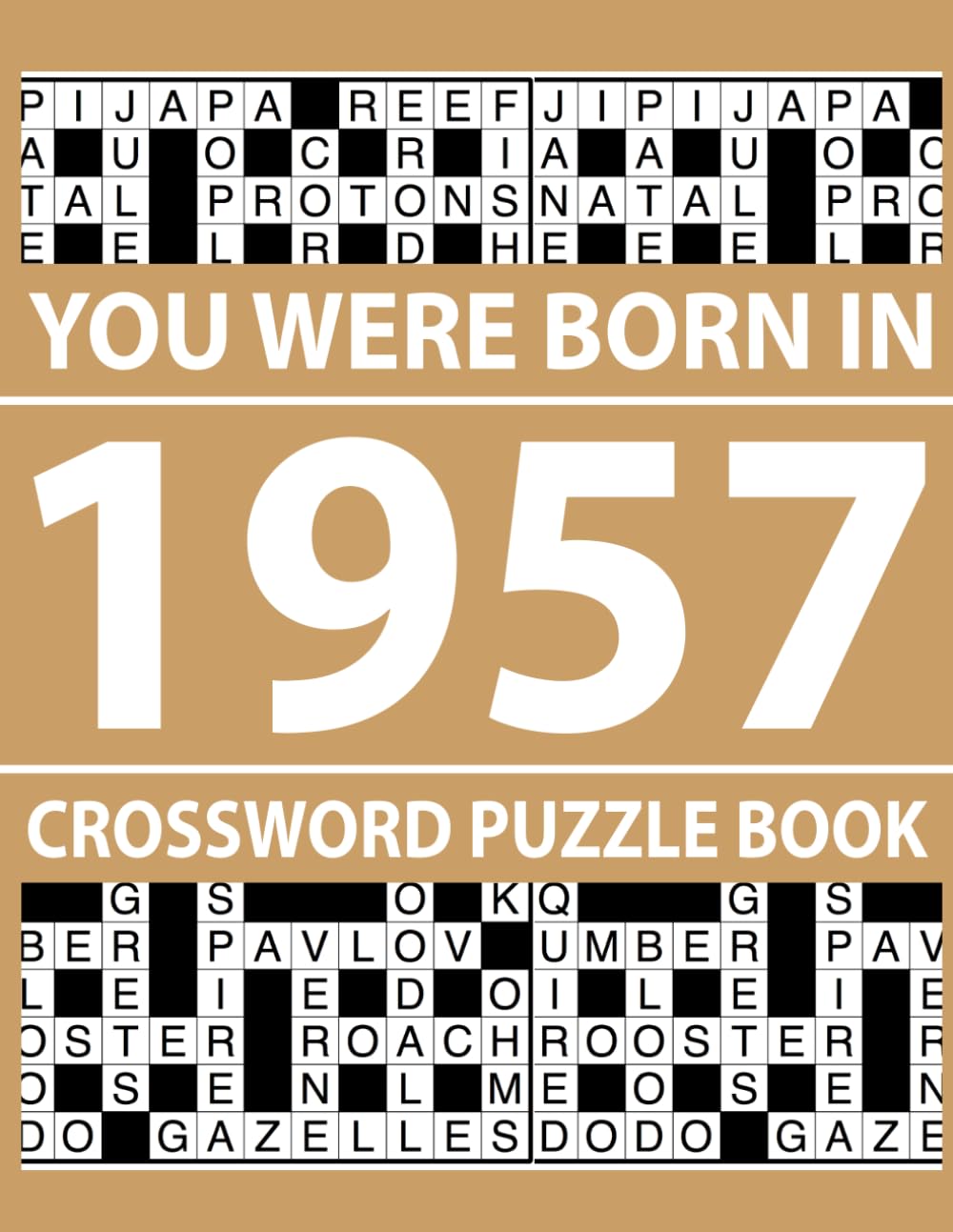 You Were Born In 1957: Crossword Puzzle Book: Crossword Puzzle Book with Answers for Fun and Learning-80 Crossword Puzzles for Relaxation