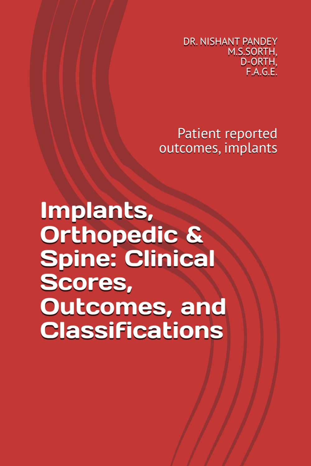 Implants, Orthopedic & Spine: Clinical Scores, Outcomes, and Classifications: Patient reported outcomes, implants (1)