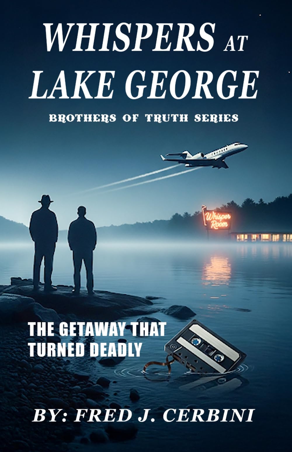 Whispers at Lake George: A Novel of Secrets, Family, and the Shadows That Follow | A Story of Loyalty, Legacy, and the Quiet Power of Truth | A ... and the Past (Brothers For The Truth)