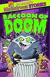 Monstrous Stories: The Racoon of Doom (Dr. Roach's Monstrous Stories)