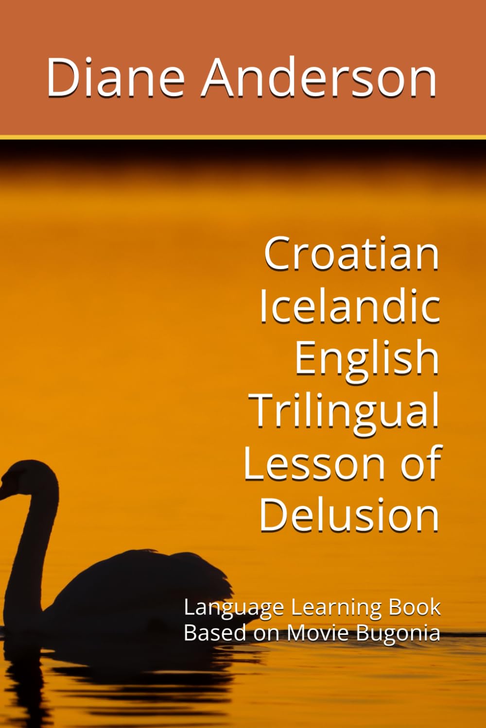 Croatian Icelandic English Trilingual Lesson of Delusion: Language Learning Book Based on Movie Bugonia