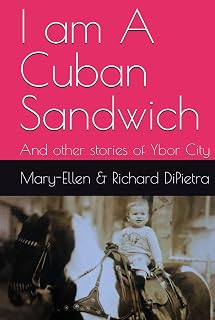 I am A Cuban Sandwich: And other stories of Ybor City