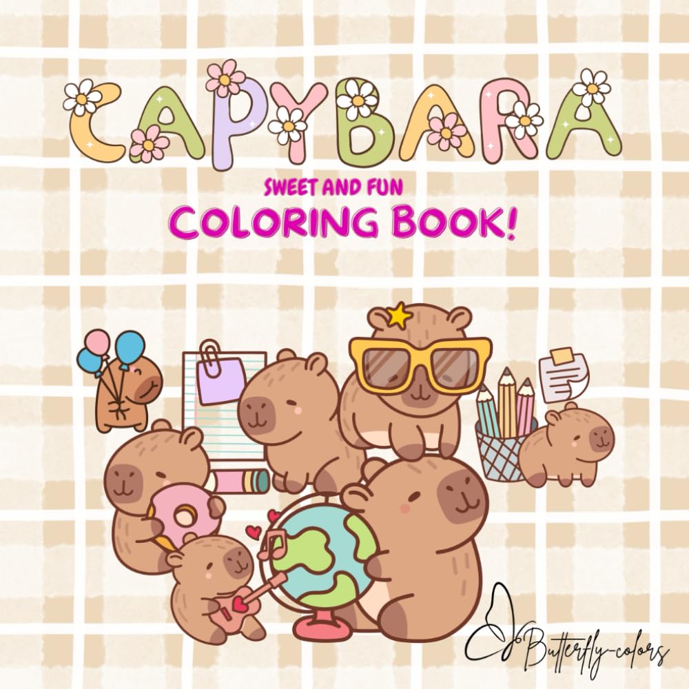 Capybara coloring book: Sweet and funny. Book for kids world adventures and fascinanting