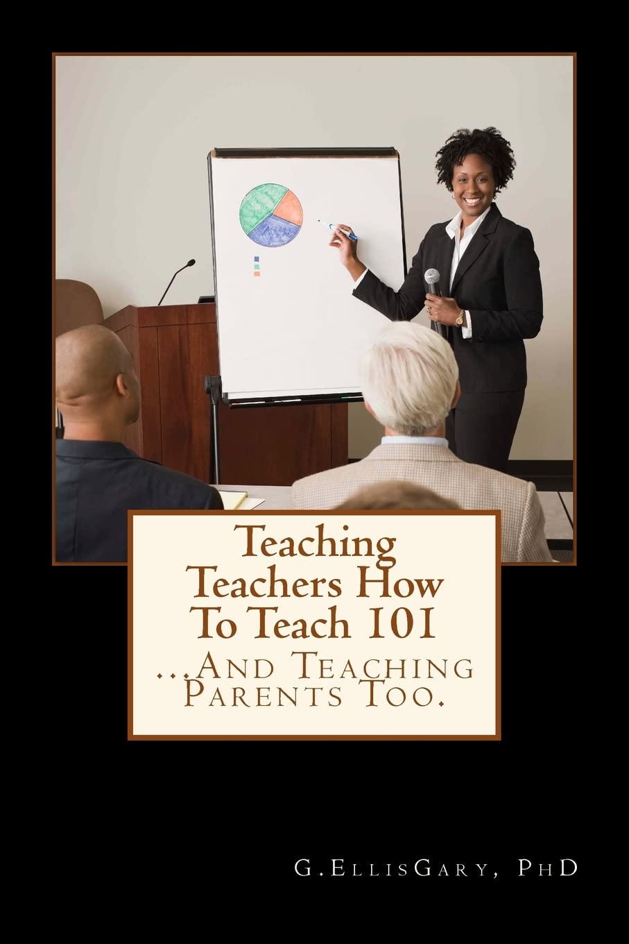 Teaching Teachers How To Teach 101: ... And Teaching Parents Too: Gary ...