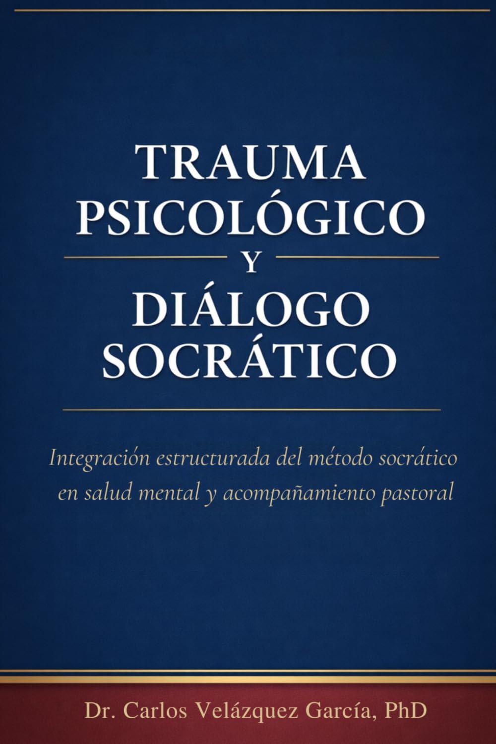 TRAUMA PSICOLÓGICO Y DIÁLOGO SOCRÁTICO: Integración estructurada del método socrático en salud mental y acompañamiento pastoral