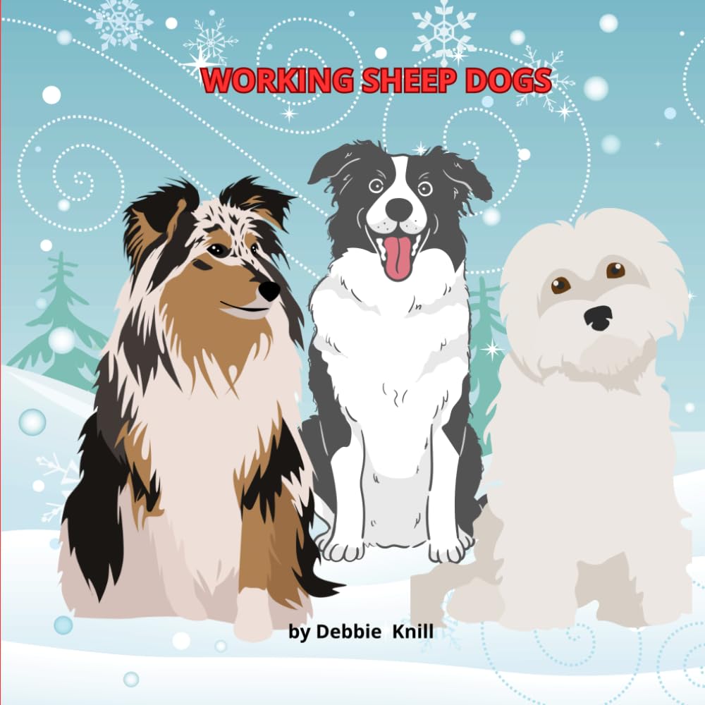 WORKING SHEEP DOGS: A Dog's Tale
