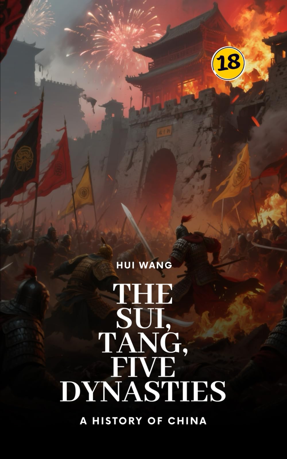 The Sui, Tang, Five Dynasties: A History of China: PART FOUR