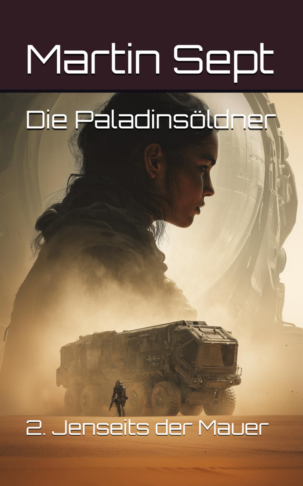 Die Paladinsöldner: Jenseits der Mauer (Die Paladinsöldner Reihe)
