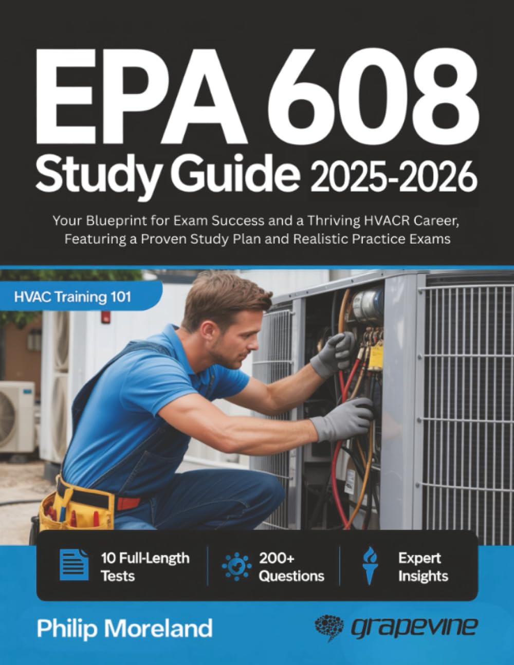 EPA 608 study guide 2025-2026: Your Blueprint for Exam Success and a Thriving HVACR Career, Featuring a Proven Study Plan and Realistic Practice Exams
