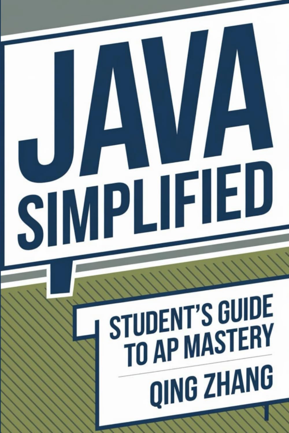 Java Simplified: Student’s Guide to AP Mastery