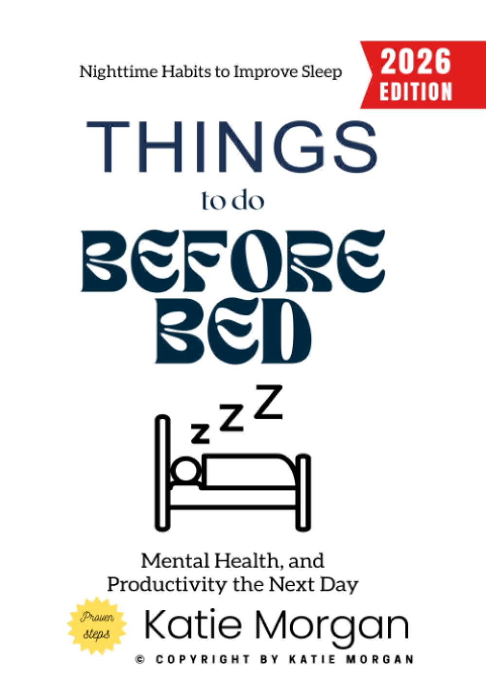 Things to Do Before Bed:: Nighttime Habits to Improve Sleep, Mental Health, and Productivity the Next Day