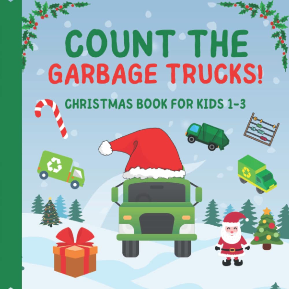 Count The Garbage Trucks! Christmas Book For Kids 1-3: Trash Truck Activities for Toddlers! Holiday Book for Children! Search and Find All Vehicles!